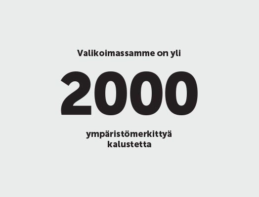 Valikoimassamme on yli 2000 ympärsitömerkittyä kalustetta