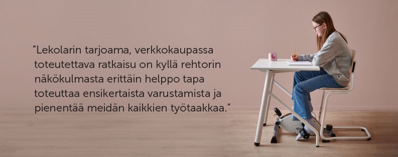 Lekolarin tarjoama, verkkokaupassa toteutettava ratkaisu on kyllä rehtorin näkökulmasta erittäin helppo tapa toteuttaa ensikertaista varustamista ja pienentää meidän kaikkien työtaakkaa.