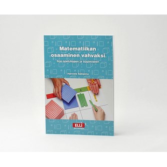 Matematiikan osaaminen vahvaksi - Iloa opetukseen ja oppimiseen