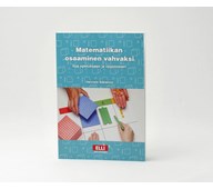 Matematiikan osaaminen vahvaksi - Iloa opetukseen ja oppimiseen